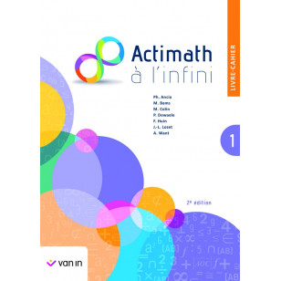 Actimath à l’infini 1 - Livre Cahier ‘’Tout en un’’ - 1ère année